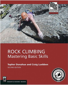 MOUNTAINEERS BOOKS 9781594858628 Rock Climbing:  Mastering Basic Skills