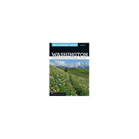 MOUNTAINEERS BOOKS 9781594859786 100 Classic Hikes In Washington