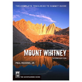MOUNTAINEERS BOOKS 1594850429 Mt. Whitney: The Complete Trailhead To Summit Guide
