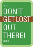MOUNTAINEERS BOOKS 9781594859137 The Don'T Get Lost Out There! Deck