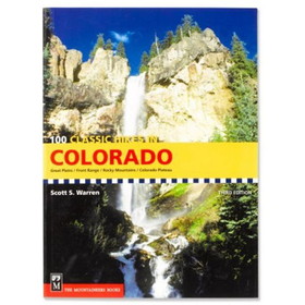 MOUNTAINEERS BOOKS 9781594850240 100 Classic Hikes In Colorado