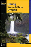 NATIONAL BOOK NETWRK 9780762787272 Hiking Waterfalls In Oregon