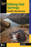 NATIONAL BOOK NETWRK 9780762783700 Hiking Hot Springs In The Pacific Northwest