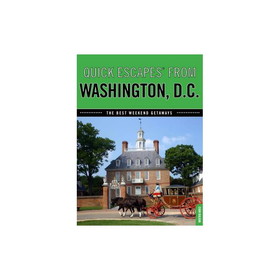 NATIONAL BOOK NETWRK 0762754076 Quick Escapes From Washington Dc
