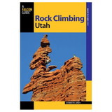 NATIONAL BOOK NETWRK 9780762744510 Rock Climbing Utah