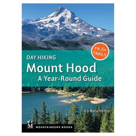 MOUNTAINEERS BOOKS 9781680511246 Day Hiking: Mount Hood