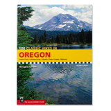 MOUNTAINEERS BOOKS 9781594854927 100 Classic Hikes In Oregon
