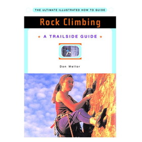 W.W. NORTON & CO 0-393-31653-X A Trailside Guide: Rock Climbing