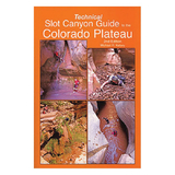 Kelsey Publishing 9780944510230 Technical Slot Canyon Guide To The Colorado Plateau 2Nd Edition