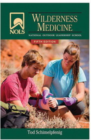 STACKPOLE BOOKS 9780811718257 Nols Wilderness Medicine