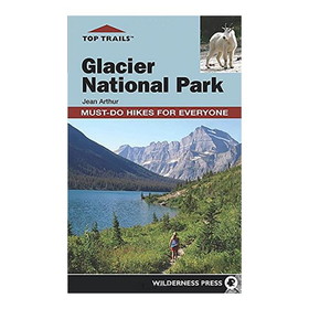 WILDERNESS PRESS 9780899977348 Top Trails Glacier National Park: Must-Do Hikes For Everyone