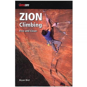 Supertopo 978-0976523550 Zion Climbing: Free And Clean