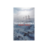 RANDOM HOUSE 978-0-375-76128-7 Enduring Patagonia