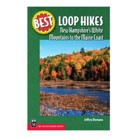 MOUNTAINEERS BOOKS 0898869854 Best Loop Hikes: New Hampshire'S White Mountains To The Maine Coast