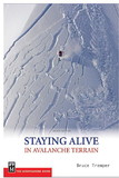 MOUNTAINEERS BOOKS 9781680511383 Staying Alive In Avalanche Terrain, 2Nd Ed
