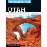 MOUNTAINEERS BOOKS 106211 100 Classic Hikes Utah