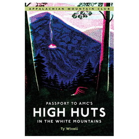 NATIONAL BOOK NETWRK 9781934028490 Passport To Amc&#039;S High Huts In The White Mountains