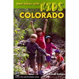 MOUNTAINEERS BOOKS 9781594856877 Best Hikes With Kids Colorado