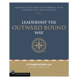 MOUNTAINEERS BOOKS 9781594850332 Leadership The Outward Bound Way