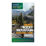 MOUNTAINEERS BOOKS 9781937052058 The Best Rocky Mountain National Park Hikes