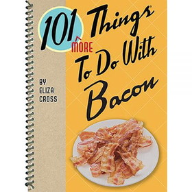 Gibbs Smith 101 More Things To Do W/ Bacon, 434856
