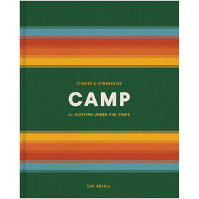 Random House 444401 Camp: Stories And Itineraries For Sleeping Under The Stars