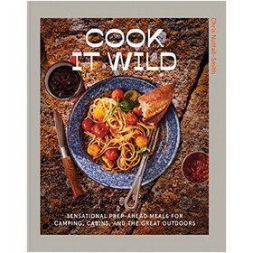 Random House 444403 Cook It Wild: Sensational Prep-Ahead Meals For Camping, Cabins, And The Great Outdoors