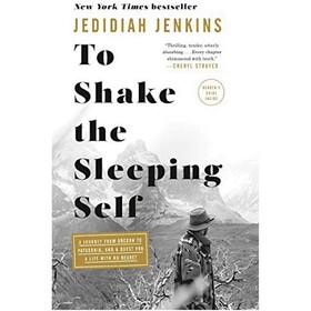 Random House 444404 To Shake The Sleeping Self: A Journey From Oregon To Patagonia