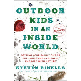 Random House 444414 Outdoor Kids In An Inside World: Getting Your Family Out Of The House