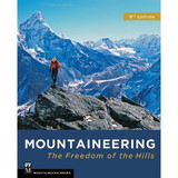 MOUNTAINEERS BOOKS 9781680510034 Mountaineering: The Freedom Of The Hills (Hardback)