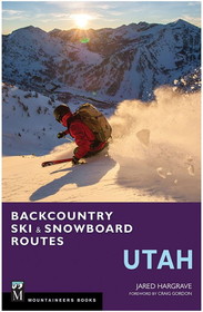 MOUNTAINEERS BOOKS 9781594858314 Backcountry Ski & Snowboard Routes: Utah