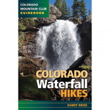 MOUNTAINEERS BOOKS Colorado Waterfall Hikes, 570628