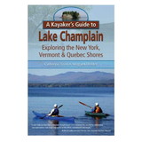 Black Dome Press 9781883789657 A Kayaker'S Guide To Lake Champlain
