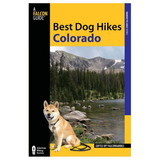 NATIONAL BOOK NETWRK 9780762783694 Best Dog Hikes Colorado
