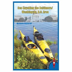 Rainmaker Publishing 9780976549819 Sea Kayaking Baltimore/Wash Dc