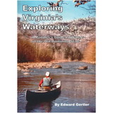 Seneca Press Exploring Virginia'S Waterways - A Paddler'S Guide To Waters Of The Old Dominion State