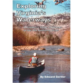 Seneca Press Exploring Virginia&#039;S Waterways - A Paddler&#039;S Guide To Waters Of The Old Dominion State