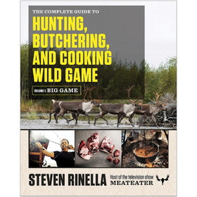 Random House 791593 The Complete Guide To Hunting, Butchering, And Cooking Wild Game Volume 1: Big Game