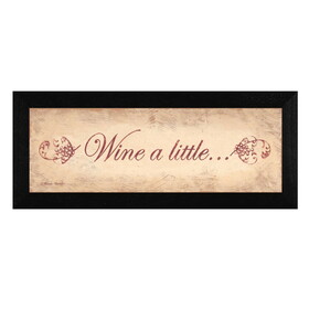 "Wine a Little" by Becca Barton, Printed Wall Art, Ready to Hang Framed Poster, Black Frame B06785136