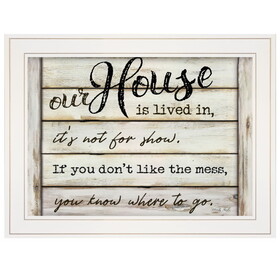 "Our House is Lived In" by Cindy Jacobs, Ready to Hang Framed Print, White Frame B06785675