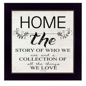 "Home - the Story of Who We Are" by Cindy Jacobs, Ready to Hang Framed Print, Black Frame B06785731