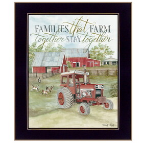 "Families That Farm Together Stay Together" by Cindy Jacobs, Ready to Hang Framed Print, Black Frame B06785732