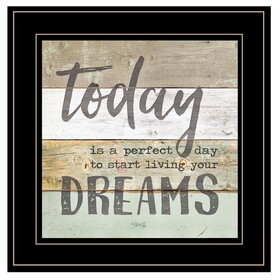 "Live Your Dreams Today" by Marla Rae, Ready to Hang Framed Print, Black Frame B06786216