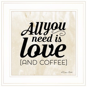 "All You Need is Love and Coffee" by Susan Ball, Ready to Hang Framed Print, White Frame B06786698