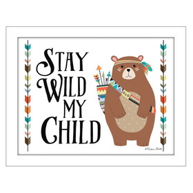 "Stay Wild My Child" by Susan Boyer, Printed Wall Art, Ready to Hang Framed Poster, White Frame B06786709