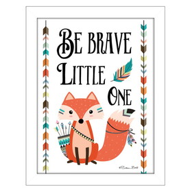 "be Brave Little One" by Susan Boyer, Printed Wall Art, Ready to Hang Framed Poster, White Frame B06786711