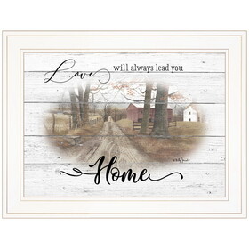 "Love Will Always Lead You Home" by Billy Jacobs, Ready to Hang Framed Print, White Frame B06787504