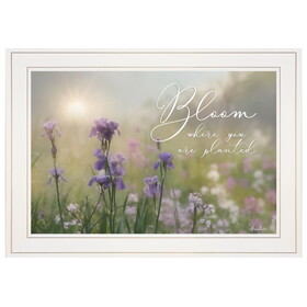 "Bloom where you are planted" by Artisan Lori Deiter, Ready to Hang Framed Print, White Frame B06788663