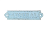 Handcrafted Model Ships K-0164D-Solid-Light-Blue Rustic Light Blue Cast Iron Admiral Sign 6