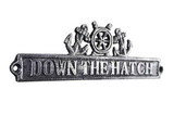 Handcrafted Model Ships K-9327-silver Antique Silver Cast Iron Down the Hatch Sign with Ship Wheel and Anchors 9